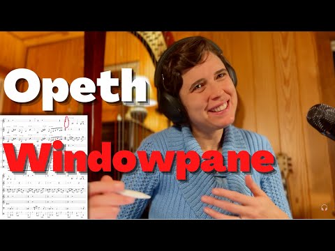 Opeth, Windowpane - A Classical Musician’s First Listen And Reaction