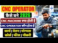 CNC Operator Kaise Bane Job Profile Work Salary Course Fees Cnc Machine Operator