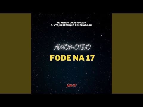 Automotivo Ela Fode na 17