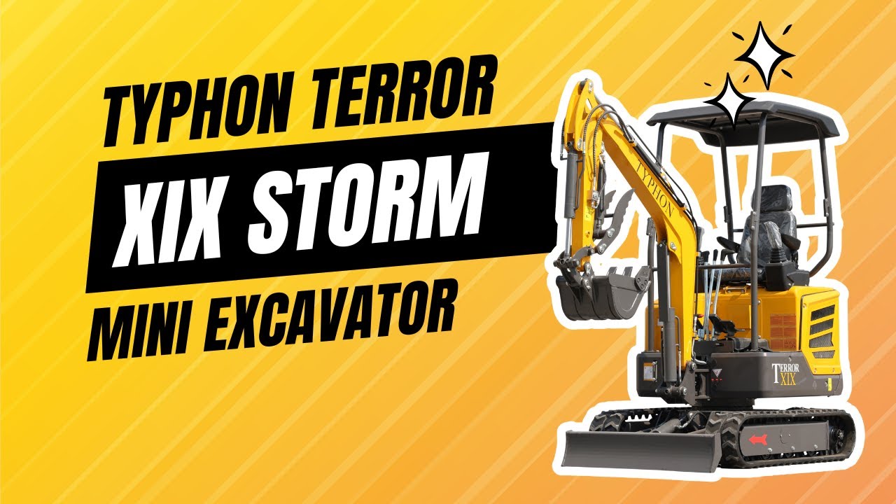 TYPHON TERROR XIX STORM: The Best Mini Excavator for Your Construction Needs