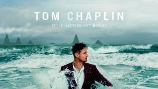 Tom Chaplin - Still Waiting (SD Remix)