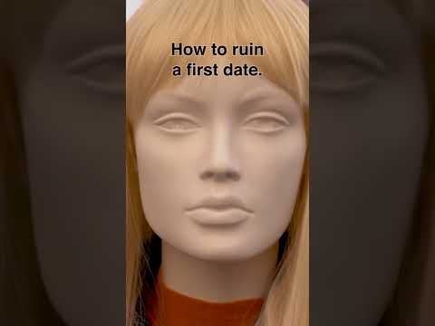 How to ruin a first date.