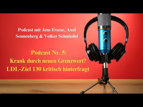 Krank durch neuen Grenzwert? LDL-Ziel 130 kritisch hinterfragt - Podcast Nr. 5