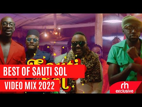 BEST OF SAUTI SOL SONGS VIDEO MIX 2022 DJ TYRESE / RH EXCLUSIVE