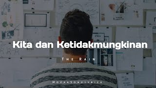 Download lagu The Rain - Kita dan Ketidakmungkinan | Lirik Video | Lirik Lagu mp3