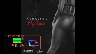 Alkaline - My Love (Clean Version)