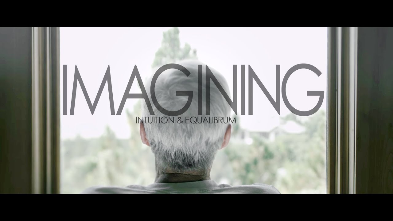 Intuition & Equalibrum – “Imagining”