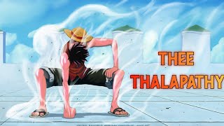 Thee Thalapathy Luffy Version |One Piece Thee Thalapathy version|  Luffy Amv | Kutty whatsapp Status