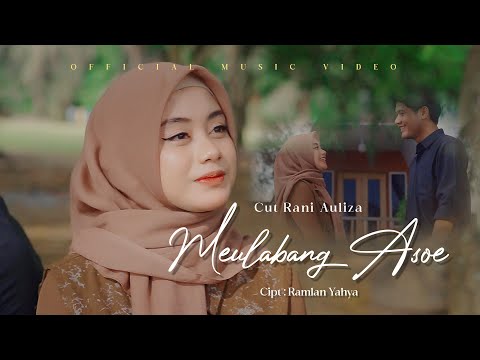 Cut Rani Auliza - Meulabang Asoe (Official Music Video)