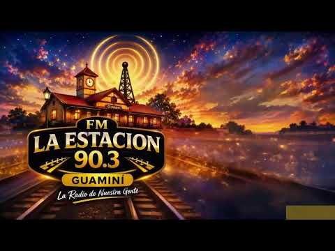 🔴 FM LA ESTACIÓN GUAMINÍ | EN VIVO | MARTES 6 OCTUBRE DE 2026