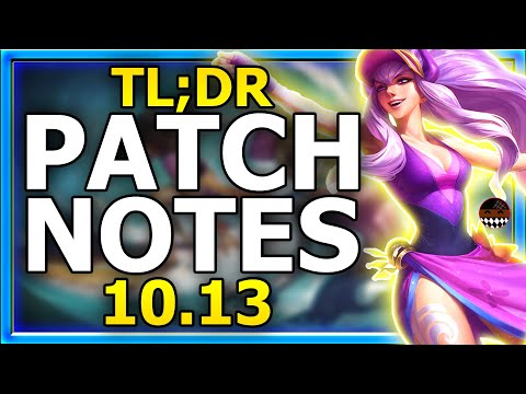 TLDR Patch Notes 10.13 League Of Legends! Syndra's Thighs Save Lives! Don't Shutdown Like Mixer!