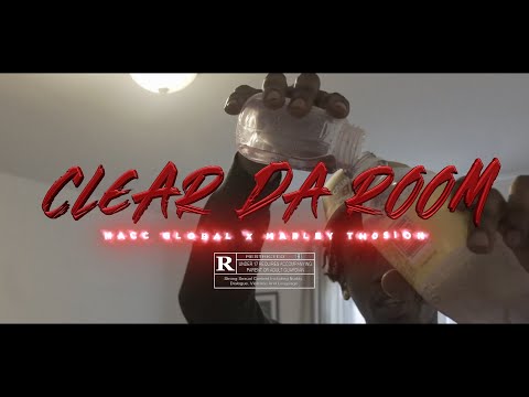 MACC GLOBAL x MARLEY THOSION - "CLEAR DA ROOM" (Music Video) | Shot By @MeetTheConnectTv
