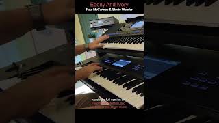 Ebony And Ivory - #shorts #steviewonder  #paulmccartney   #instrumental #yamahapsr #korg #dexibell