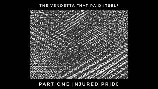 THE VENDETTA THAT PAID ITSELF - Part One Injured Pride 