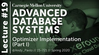 19 - Query Optimizer Implementation I (CMU Databases / Spring 2020)