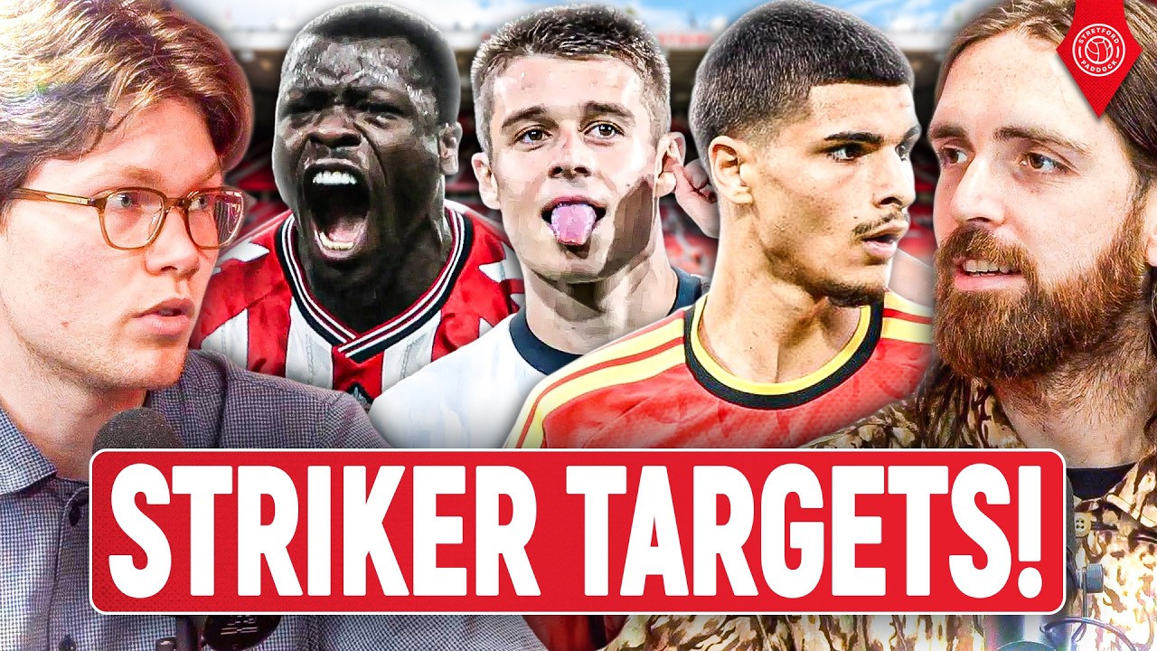 Manchester United's Striker Search | Our TOP Targets Explained...