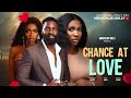 CHANCE AT LOVE ESO DIKE SONIA UCHE DETOLA JONES Full Love Nigerian Movie