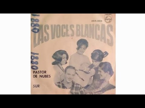 LAS VOCES BLANCAS - PASTOR DE NUBES/SUR (Single 45 Completo)
