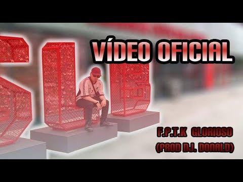 F.P.T.K - Glorioso (prod dj.Donald Beats) vídeo oficial