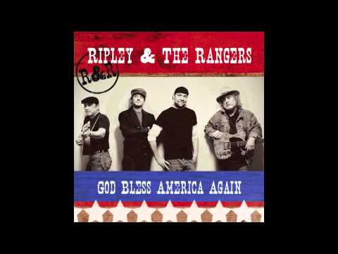 God Bless America Again - RIpley & The Rangers