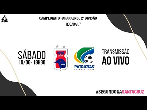 SEGUNDONA SANTA CRUZ | Paraná Clube x Patriotas - 7ª Rodada