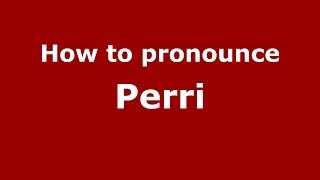 How to pronounce Perri