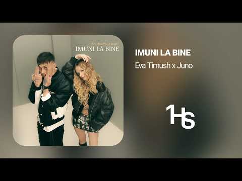 Eva Timush x Juno - Imuni la bine | 1 Hour
