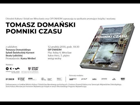Spotkanie promujące książkę i wystawę pt "Tomasz Domański. Pomniki Czasu"