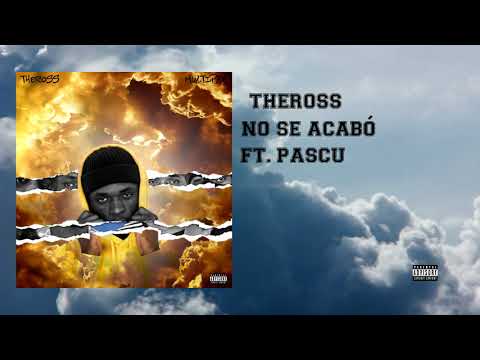 THEROSS - NO SE ACABO ft PASCU (MULTIPLE MIXTAPE)