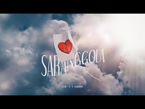 Gloc-9 feat. Yuridope SARANGGOLA Official Lyric Video