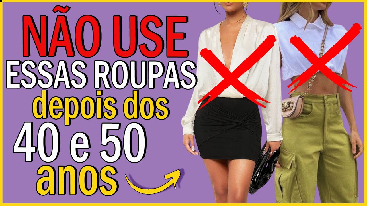 O que realmente NÃO USAR depois dos 40 e 50 anos I Blog da Le