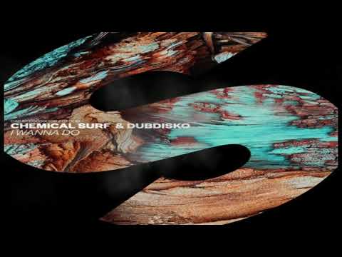 Chemical Surf, Dubdisko - I Wanna Do (Original Mix)