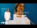 Roberto Carlos - Jesus Cristo (Ao Vivo) (Áudio Oficial)