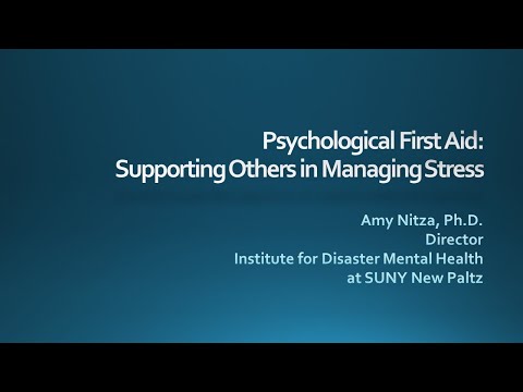 Psychological First Aid: Supporting Others in Managing Stress Webinar - April 30, 2020
