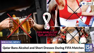 Qatar Bans Alcohol and Short Dresses During FIFA Matches
