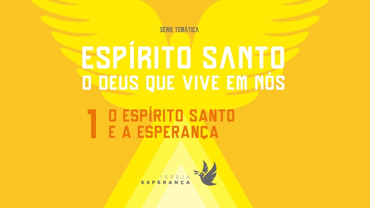 1 - O Espírito Santo e a Esperança - Guilherme de Carvalho