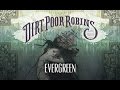 Evergreen by Dirt Poor Robins