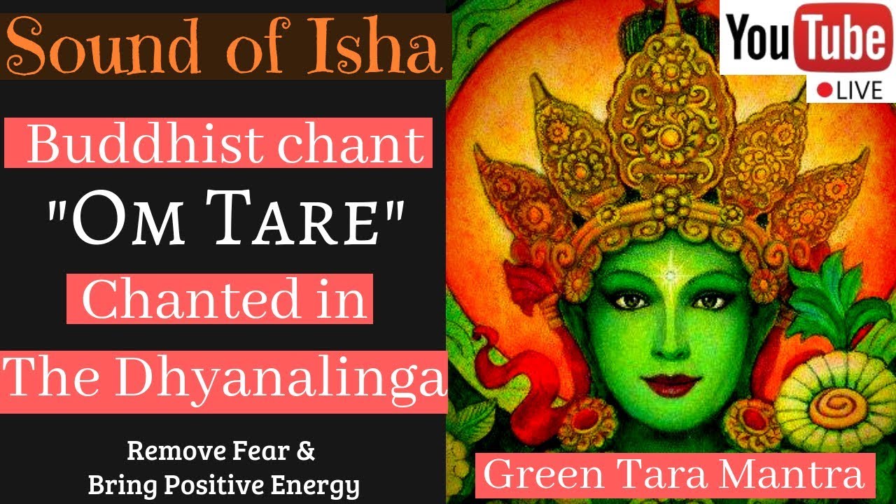 🔴 Green Tara Chant || Sound of Isha || Om tare tuttare ture soha mantra
