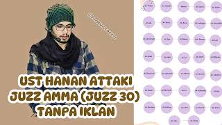 Download lagu MUROTTAL JUZ AMMA | UST HANAN ATTAKI SANGAT MERDU MENYENTUH HATI | TANPA IKLAN !!!! mp3