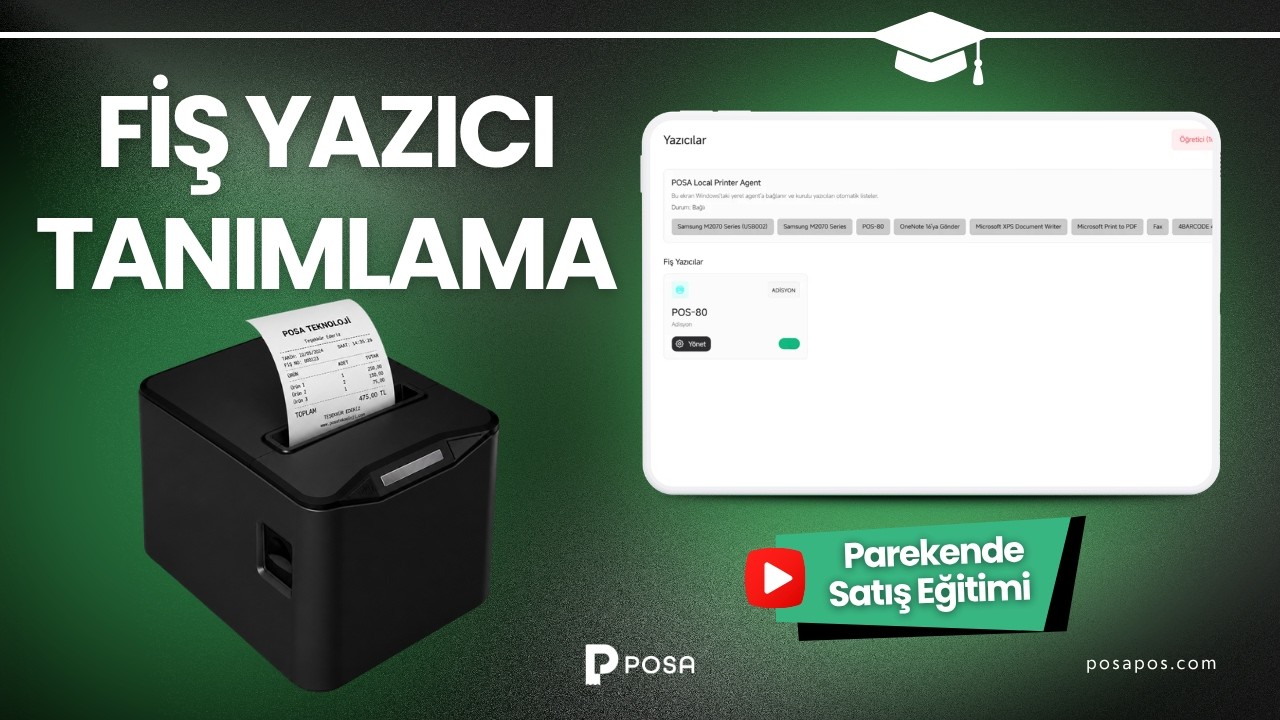 Fiş Yazıcı Tanımlama ve Yazdırma Ayarları | POSA Parekende Satış Sistemi Eğitim Serisi