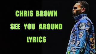 Chris Brown - See you around (Lyrics)