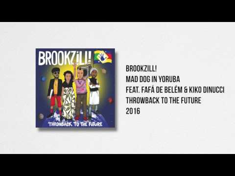 BROOKZILL! - Mad Dog in Yoruba (feat. Fafá de Belém & Kiko Dinucci)