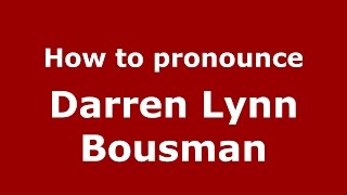 How to pronounce Darren Lynn Bousman