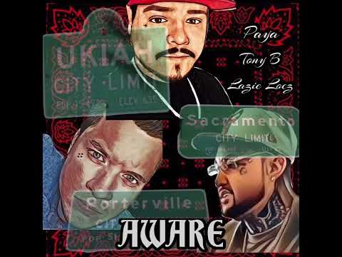 Paya ft. Tony B x Lazie Locz - “Aware” Prod. by Lazie Locz