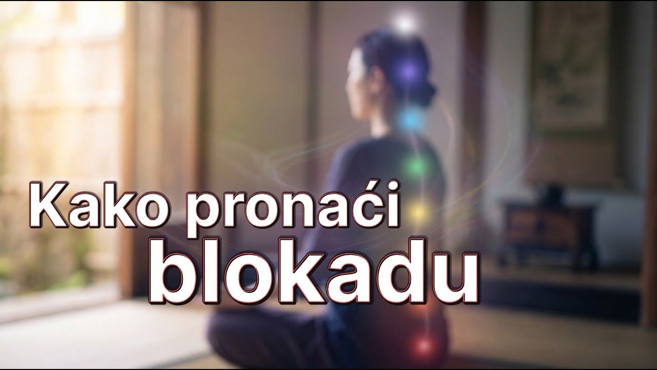 Jednostavni načini za detekciju blokiranih čakri (Vodič za početnike)