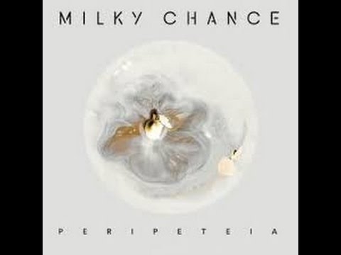 Milky Chance - Peripeteia