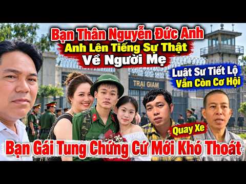 Tin Sốc Còn Cơ Hội Bạn Thân Nguyễn Đức Anh Lên Tiếng Sự Thật Về Người Mẹ Bạn Gái Tung Chứng Cứ Mới 