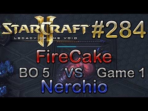 Replay-Cast #284 [FireCake (Z) vs Acer.Nerchio (Z)] G1 BO5 - SC2 LotV