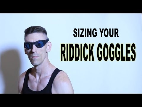 Sizing your Riddick Goggles