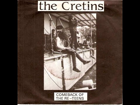 The Cretins  -  Comeback Of The Re-Teens  (FULL 7´´ 1990)